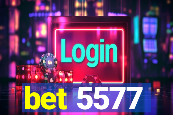 bet 5577